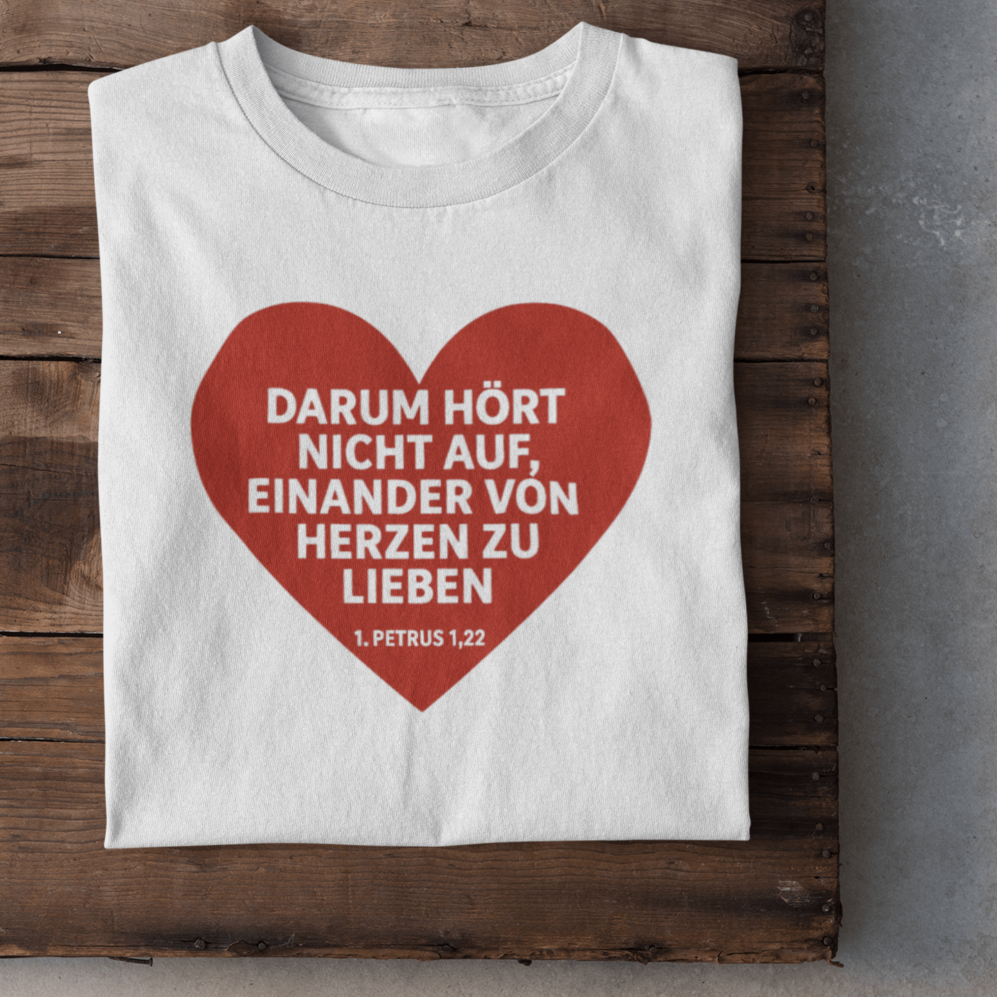 Darum hört nicht auf, einander von Herzen zu lieben Damen Tshirt