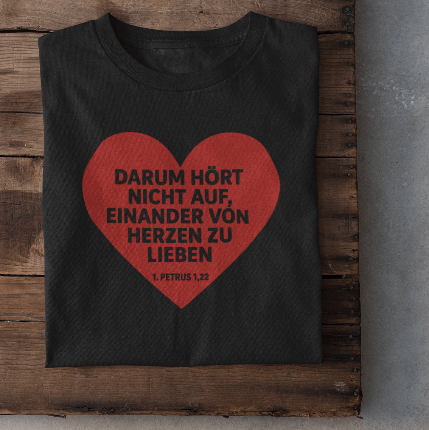 Darum hört nicht auf, einander von Herzen zu lieben Damen Tshirt