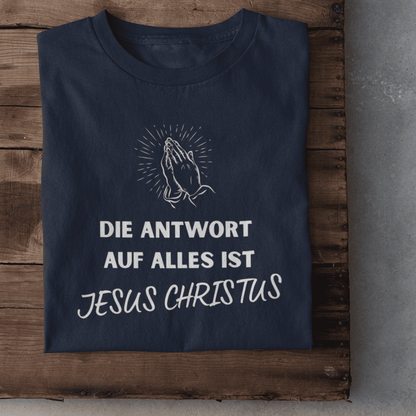 Die Antwort auf alles ist Jesus- Herren Tshirt