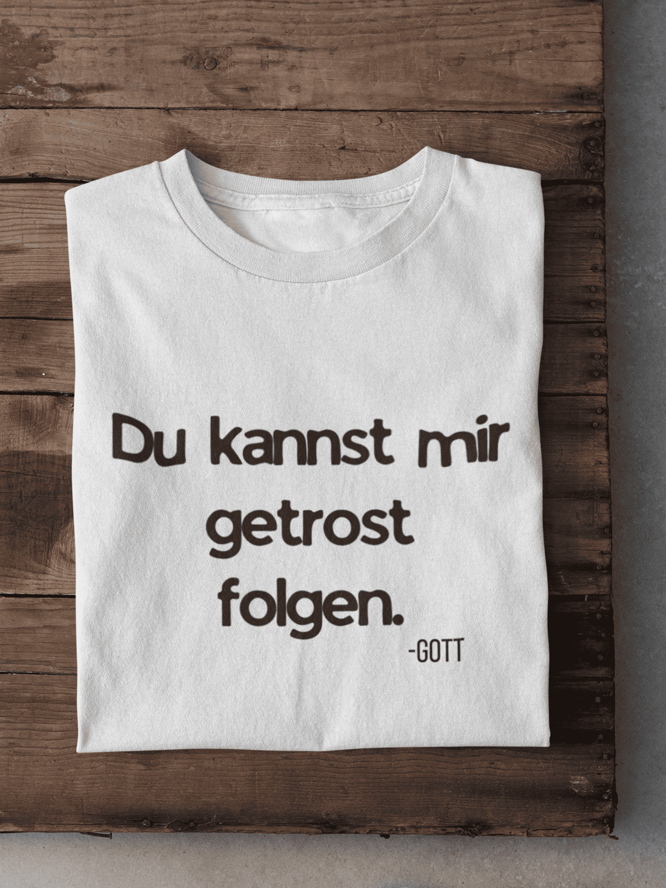 Du kannst mir getrost folgen. Damen Tshirt