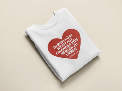 Darum hört nicht auf, einander von Herzen zu lieben Herren Sweatshirt